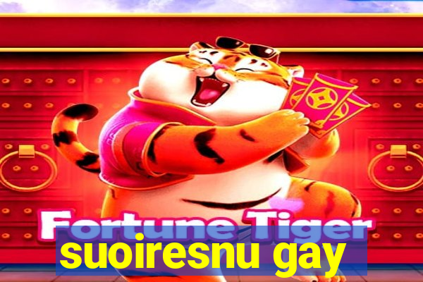 suoiresnu gay